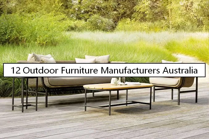 Proven 12 Outdoor Furniture Manufacturers Australia – Best Picks