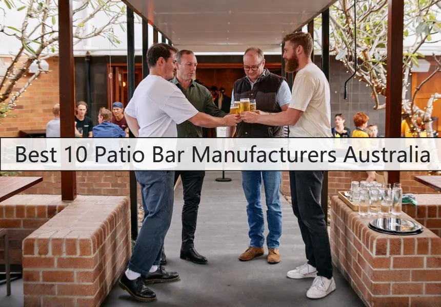 Trusted 10 Patio Bar Manufacturers Australia – RFQ Shortlist